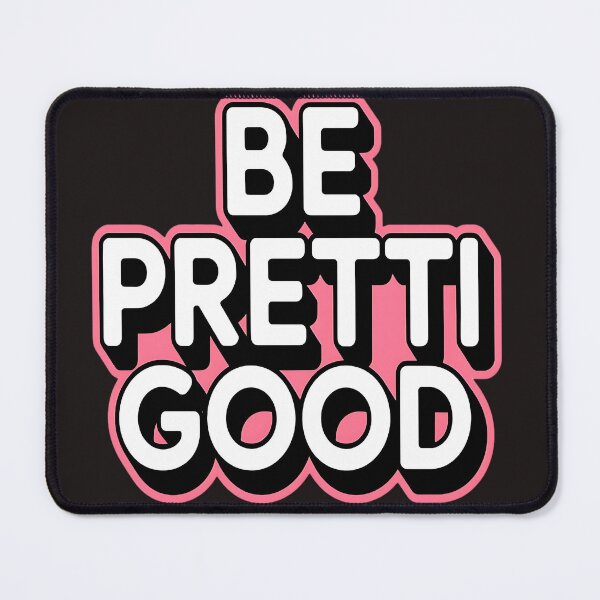 Item preview, Be Pretti Good designed and sold by Fastokart.