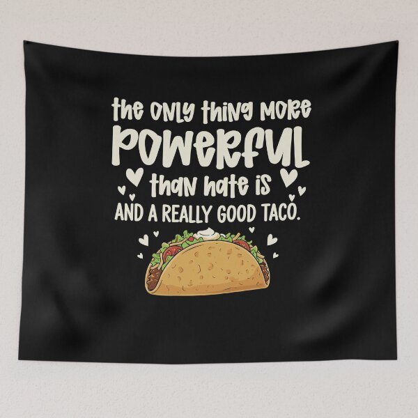 Item preview, More Powerful Than Hate" Funny Taco Graphic designed and sold by Evaevonechi.
