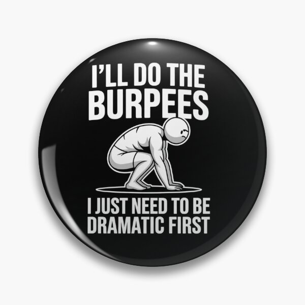 Item preview, I’ll Do The Burpees I Just Need to Be Dramatic First Joke designed and sold by ZACK ART.
