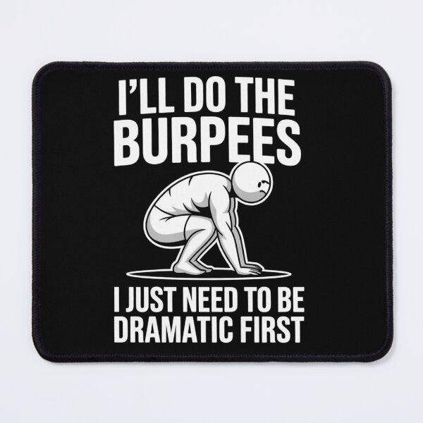 Item preview, I’ll Do The Burpees I Just Need to Be Dramatic First Joke designed and sold by ZACK ART.