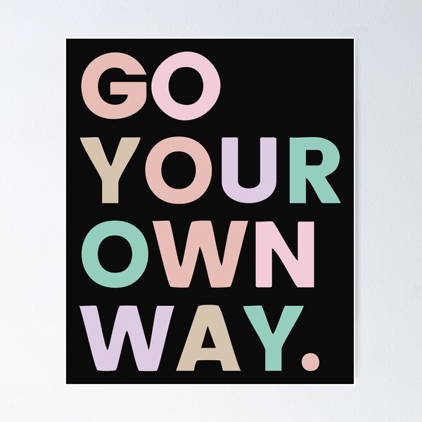 Item preview, Go Your Own Way designed and sold by B-Space.