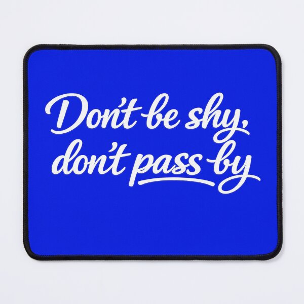 Item preview, Don't be shy, don't pass by (Royal) designed and sold by Derdeusz.