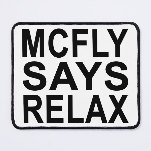 Item preview, McFly Says Relax designed and sold by Normbot2000.