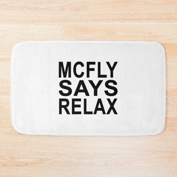 Item preview, McFly Says Relax designed and sold by Normbot2000.