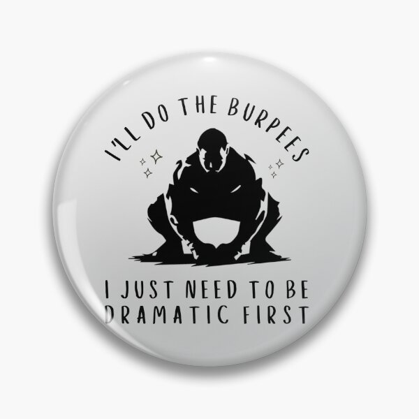 Item preview, I’ll Do The Burpees I Just Need to Be Dramatic First Joke designed and sold by faridman.