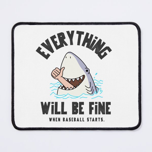 Item preview, Everything Will Be Fine When Baseball Starts designed and sold by The Sporty Nerd.