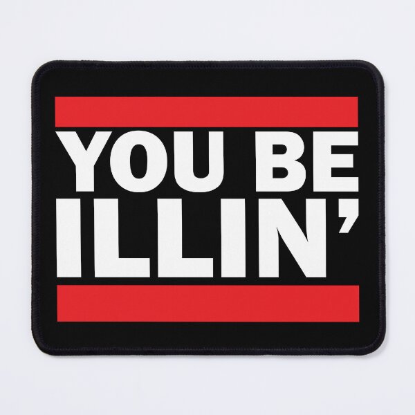 Item preview, YOU BE ILLIN' designed and sold by Winner Chicken Dinner Designs.