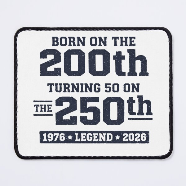 Item preview, Born on 200th Turning 50 on the 250th designed and sold by 97Ts.