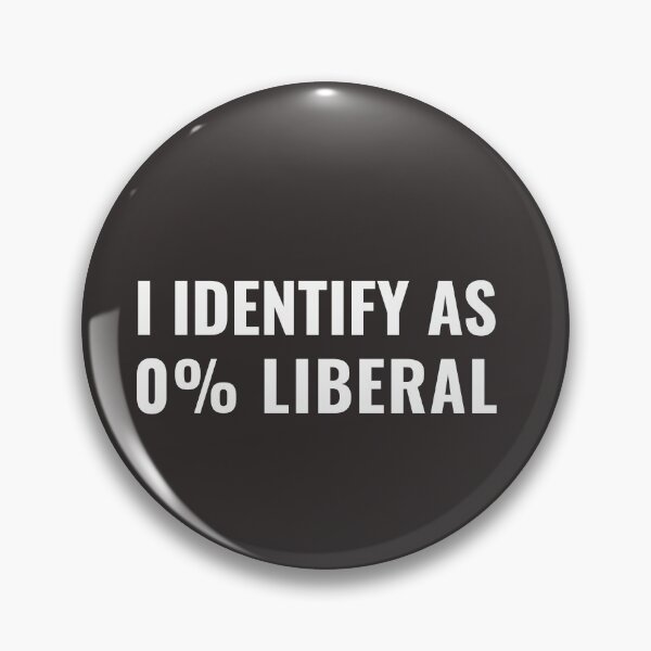 Item preview, I Identify As 0% Liberal designed and sold by faridman.