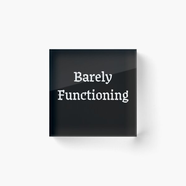 Item preview, Barely Functioning – Funny Relatable Sticker designed and sold by JokAura.