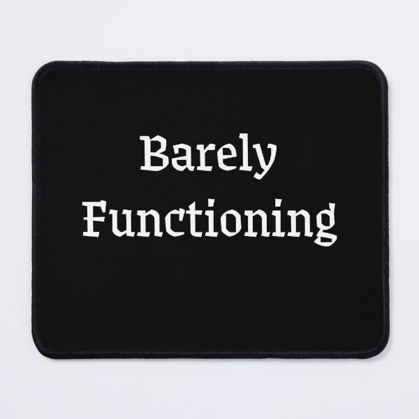 Item preview, Barely Functioning – Funny Relatable Sticker designed and sold by JokAura.