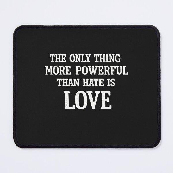 Item preview, Cute The Only Thing More Powerful Than Hate is Love, Amesome designed and sold by faridman.