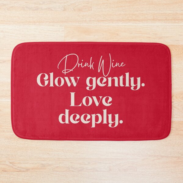 Item preview, Drink Wine. Glow Gently. Love Deeply. Valentine’s Self Love Decor Quote designed and sold by InkIntentionstu.