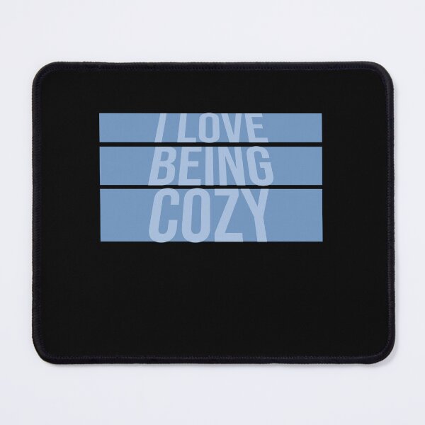 Item preview, I Love Being Cozy Comfort Home Relaxation designed and sold by shirt-o-mat.