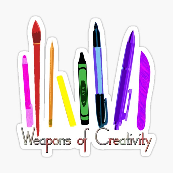 Weapons of Creativity Sticker