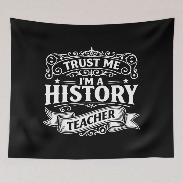 Item preview, Trust Me Im a History Teacher - Funny Historian Educator Quote designed and sold by gunaone-design.