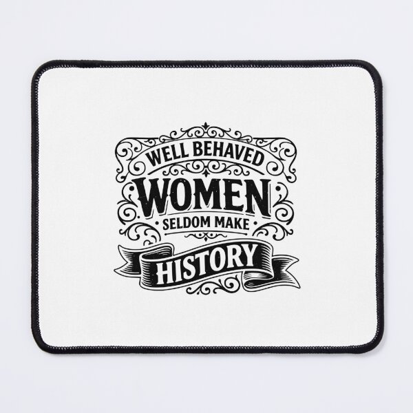 Item preview, Well Behaved Women Seldom Make History - Distressed Womens History Month designed and sold by gunaone-design.