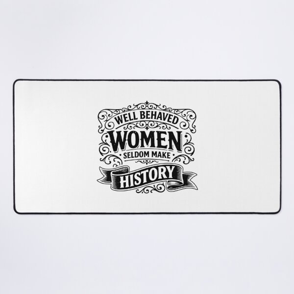Item preview, Well Behaved Women Seldom Make History - Distressed Womens History Month designed and sold by gunaone-design.