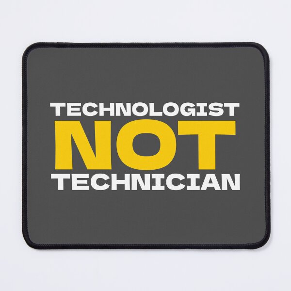 Item preview, Technologist Not Technician designed and sold by STPrints.