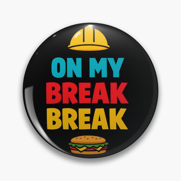 Item preview, On My Break Funny Work Humor Construction Quote Design designed and sold by TeeTimeTreasure.