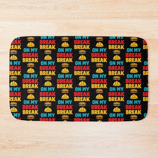 Item preview, On My Break Funny Work Humor Construction Quote Design designed and sold by TeeTimeTreasure.