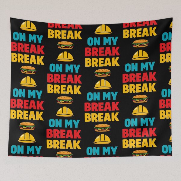 Item preview, On My Break Funny Work Humor Construction Quote Design designed and sold by TeeTimeTreasure.