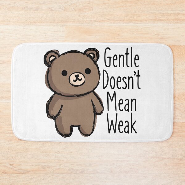 Item preview, Gentle Doesn’t Mean Weak designed and sold by OuSfian1.