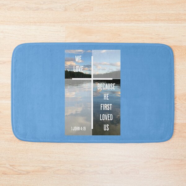 Item preview, We Love Because He First Loved Us Christian designed and sold by Sachie's Studio.