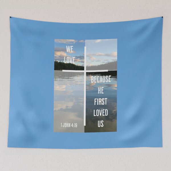 Item preview, We Love Because He First Loved Us Christian designed and sold by Sachie's Studio.