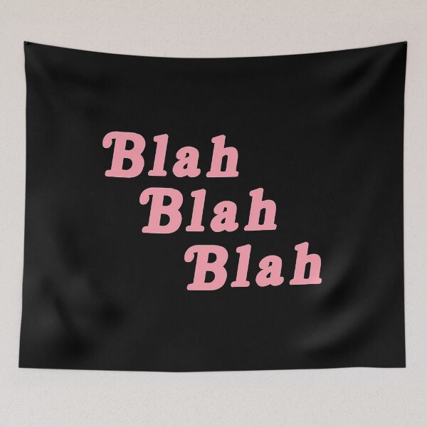 Item preview, Blah Blah Blah Pink Text designed and sold by liuiawgpn47.