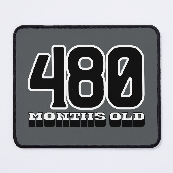 Item preview, 480 Months Old — Funny 40th Birthday Gag designed and sold by downUnderInk.