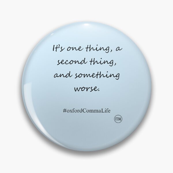 Item preview, It's one thing, a second thing, and something worse. Oxford Commas! - dark designed and sold by Writerly Musings.