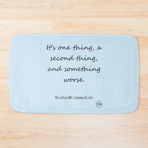 Item preview, It's one thing, a second thing, and something worse. Oxford Commas! - dark designed and sold by Writerly Musings.