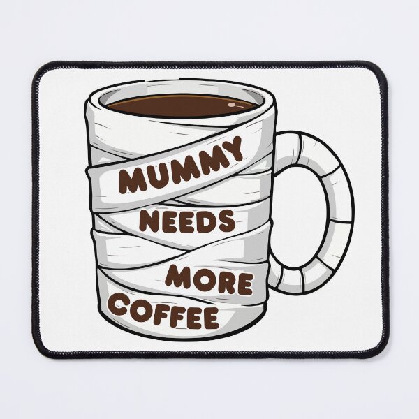Item preview, Mummy Needs More Coffee designed and sold by parshalltoyou.