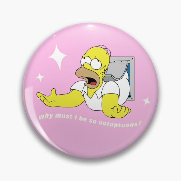 Item preview, Homer Simpson  "why must I be so voluptuous?" designed and sold by trblmkrspace.