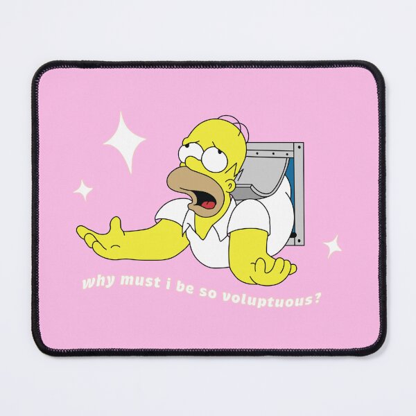 Item preview, Homer Simpson "why must I be so voluptuous?" designed and sold by trblmkrspace.