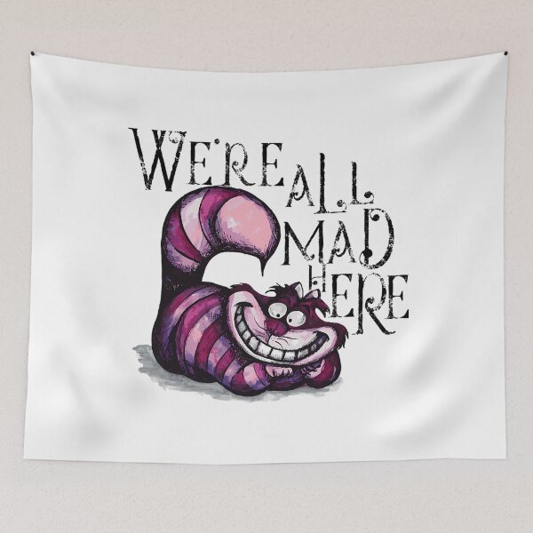 Item preview, We'Re All Mad Here designed and sold by MichelleParis45.