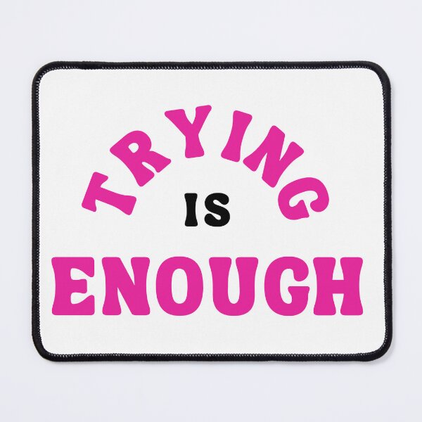 Item preview, Trying Is Enough Motivational Quote designed and sold by Bongsheila.