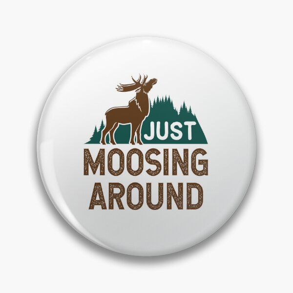 Item preview, Just Moosing Around Moose Lover designed and sold by jaygo.