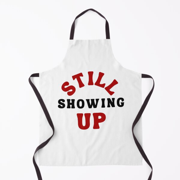 Item preview, Still Showing Up Motivational Quote designed and sold by Bongsheila.