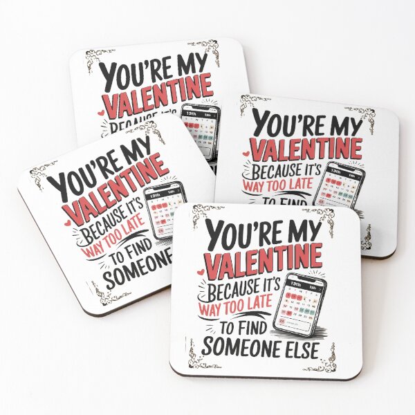 Item preview, You’re My Valentine Because It’s Way Too Late – Funny Anti-Valentine Quote Design designed and sold by CrownCultureCollective.