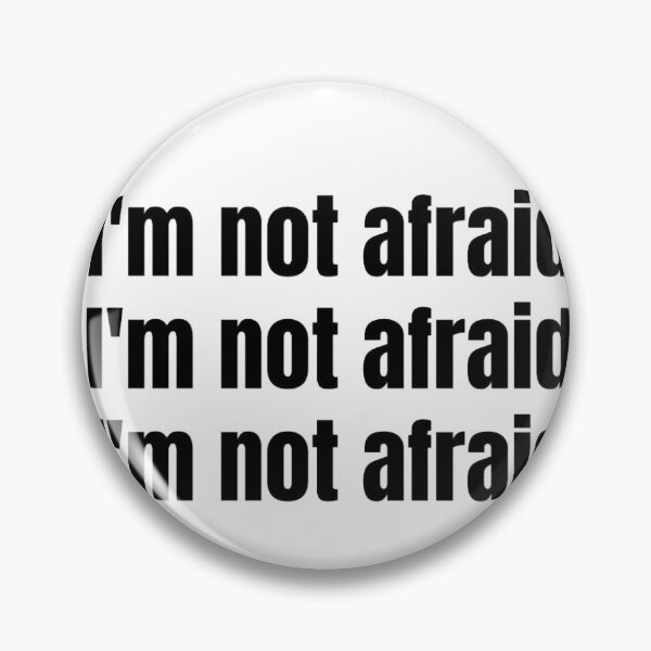 Item preview, im not afraid designed and sold by MartiAlessandra.