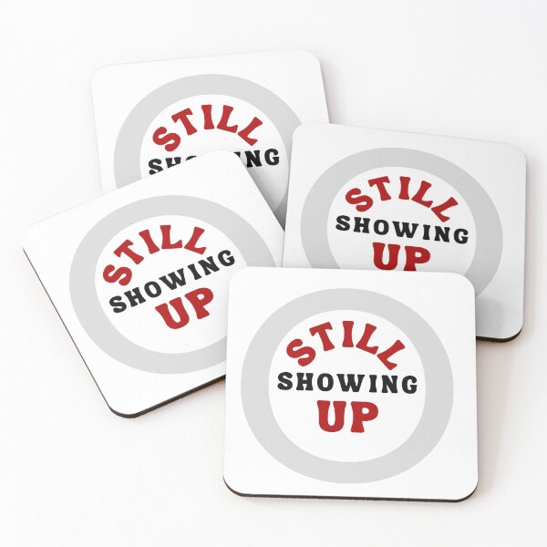 Item preview, Still Showing Up Motivational Quote designed and sold by Bongsheila.