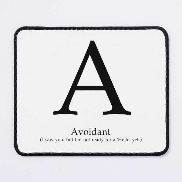 Item preview, Letter A Avoidant Introvert Sarcastic Quote designed and sold by AVO-SOURCE.