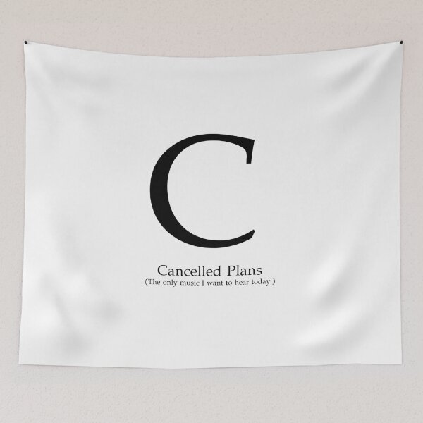 Item preview, Letter C Cancelled Plans Happiness Quote designed and sold by AVO-SOURCE.