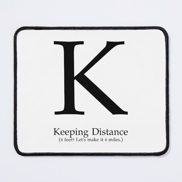 Item preview, Letter K Keeping Distance Personal Space designed and sold by AVO-SOURCE.