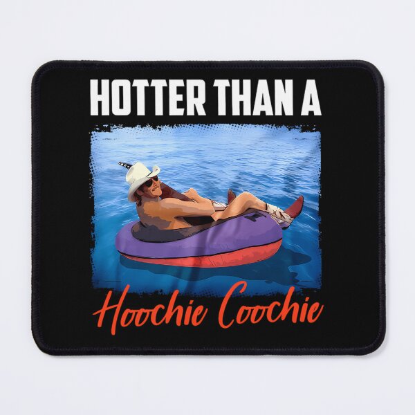 Item preview, Hotter Than A Hoochie Coochie designed and sold by Vishwanath.