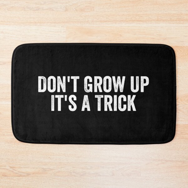 Item preview, Don't Grow Up It's A Trick designed and sold by manueldila.