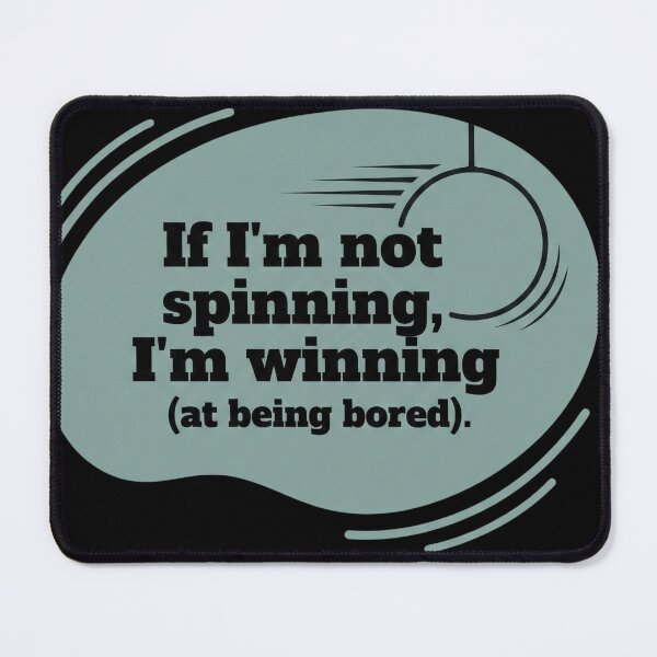 Item preview, If I'm not spinning, I'm not winning designed and sold by SocialStaticz.