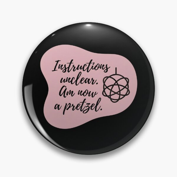 Item preview, Instructions unclear. Am now a pretzel designed and sold by SocialStaticz.